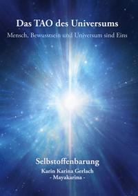 Das TAO des Universums - Karin Karina Gerlach - Mayakarina - ebook