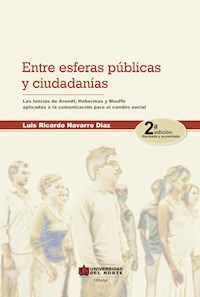 Entre esferas públicas y ciudadanía 2ed - Luis Ricardo Navarro Díaz - ebook