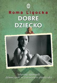 Dobre dziecko - Roma Ligocka - ebook + książka