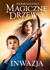 Magiczne Drzewo. Inwazja - Andrzej Maleszka - ebook