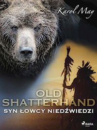 Old Shatterhand: Syn Łowcy Niedźwiedzi - Karol May - ebook