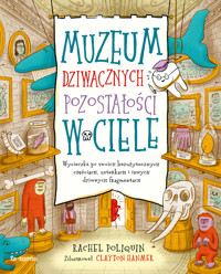 Muzeum dziwacznych pozostałości w ciele - Rachel Poliquin - książka