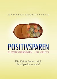 Positivsparen trotz Nullzinsphase - Beratung kommt von Rat. Nicht von Raten! - Andreas Lechtenfeld - ebook
