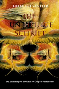 Die Un-Heilige Schrift - Helmuth Santler - ebook