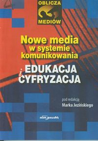 Nowe media w systemie komunikowania -  - książka