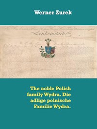 The noble Polish family Wydra. Die adlige polnische Familie Wydra. - Werner Zurek - ebook