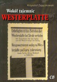 Wokół tajemnic Westerplatte - Zajączkowski Krzysztof - książka