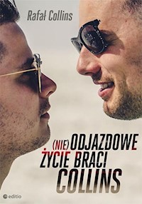 (nie)Odjazdowe życie braci Collins - Collins Rafał - ebook + audiobook + książka