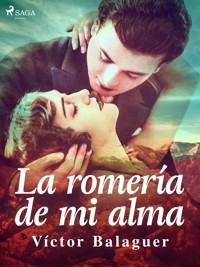 La romería de mi alma - Víctor Balaguer - ebook