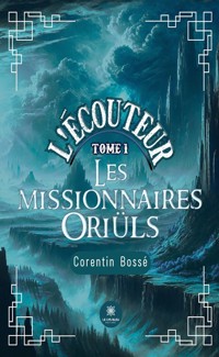 L’écouteur - Tome 1 - Bossé Corentin - ebook
