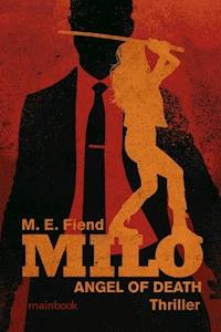 Milo - ANGEL OF DEATH - M.E. Fiend - ebook