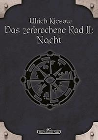 DSA 57: Das zerbrochene Rad 2 - Nacht - Ulrich Kiesow - ebook