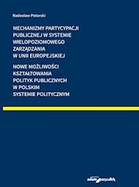 Mechanizmy partycypacji publicznej w systemie wielopoziomowego zarządzania w Unii Europejskiej - Potorski Radosław - książka