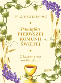 Pamiątka Pierwszej Komunii Świętej - Długosz Antoni - książka