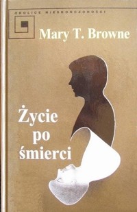 Życie po śmierci - Mary T. Browne - ebook