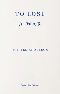 To Lose a War - Jon Lee Anderson - ebook