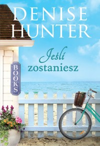 Jeśli zostaniesz - Denise Hunter - ebook + książka