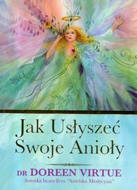 Jak usłyszeć swoje Anioły - Doreen Virtue - książka