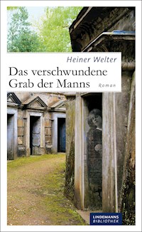 Das verschwundene Grab der Manns - Heiner Welter - ebook
