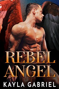 Rebel Angel - Kayla Gabriel - ebook