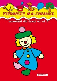 Pierwsze malowanki Malowanki dla dzieci od lat 2 -  - książka