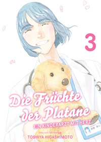 Die Früchte der Platane, Band 3 - Ein Kinderarzt mit Herz - Toshiya Higashimoto - ebook