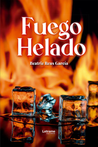 Fuego Helado - Beatriz Reus García - ebook