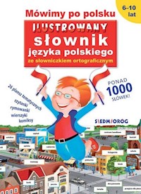 Mówimy po polsku Ilustrowany słownik języka polskiego ze słowniczkiem ortograficznym - Michałowska Tamara - książka