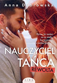 Nauczyciel tańca: Rewolta - Anna Dąbrowska - ebook