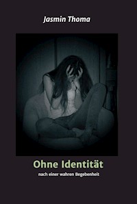 Ohne Identität - Jasmin Thoma - ebook