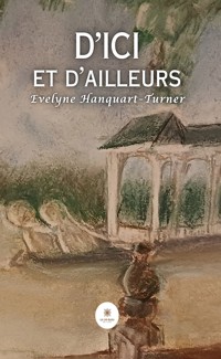 D’ici et d’ailleurs - Evelyne Hanquart-Turner - ebook