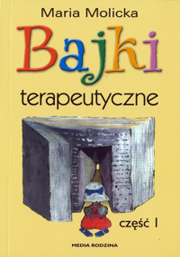 Bajki terapeutyczne - Maria Molicka - ebook + książka