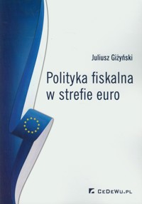 Polityka fiskalna w strefie euro - Giżyński Juliusz - książka