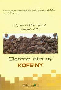 Ciemne strony kofeiny - Thrash Agatha, Thrash Calvin - książka