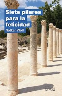 Siete pilares para la felicidad - Notker Wolf - ebook