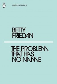 The Problem that Has No Name - Betty Friedan - książka