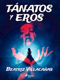 Tánatos y eros - Beatriz Villacañas - ebook