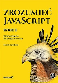 Zrozumieć JavaScript. Wprowadzenie do programowania. Wydanie III - Marijn HaverbekeMarijn Haverbeke - książka
