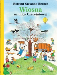 Wiosna na ulicy Czereśniowej - Rotraut Susanne Berner - książka