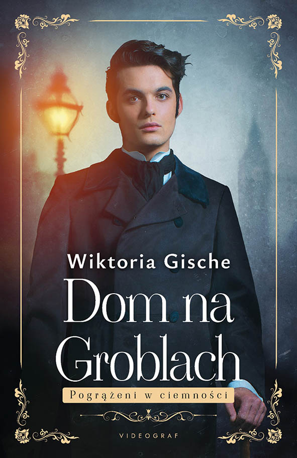 Okładka książki Dom na Groblach. Pogrążeni w ciemnościach - Wiktoria Gische