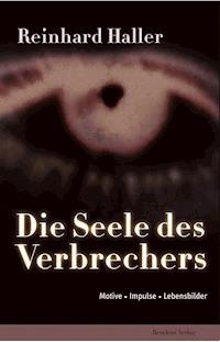 Die Seele des Verbrechers - Haller Reinhard - ebook