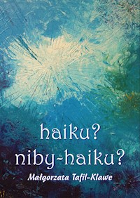 haiku niby-haiku? - Małgorzata Tafil-Klawe - książka