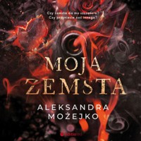 Moja zemsta - Aleksandra Możejko - ebook + audiobook + książka