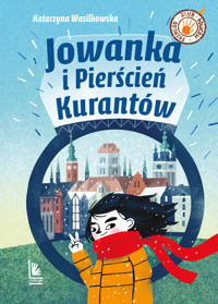 Jowanka i Pierścień Kurantów - Katarzyna Wasilkowska - ebook + książka