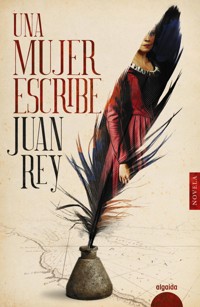 Una mujer escribe - Juan Rey - ebook