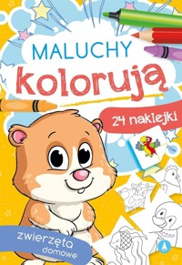 Maluchy kolorują. Zwierzęta domowe - Wydawnictwo Skrzat - książka