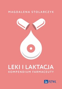 Leki i laktacja. Kompendium farmaceuty - Magdalena Stolarczyk - książka