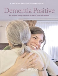 Dementia Positive - John Killick - ebook