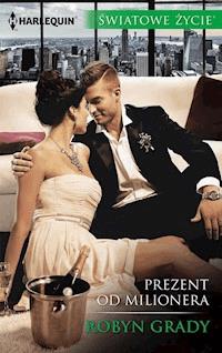 Prezent od milionera - Grady Robyn - ebook