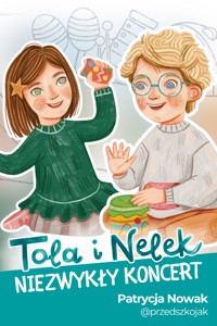 Tola i Nelek - Niezwykły koncert - Patrycja Nowak - audiobook